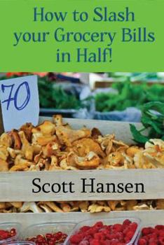 Paperback How to Slash your Grocery Bill in Half! Book