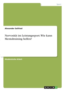 Paperback Nervosität im Leistungssport. Wie kann Mentaltraining helfen? [German] Book