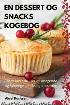 Paperback En Dessert Og Snacks Kogebog [Danish] Book