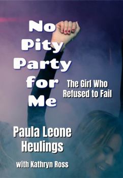 Paperback No Pity Party for Me: The Girl Who Refused to Fail Book