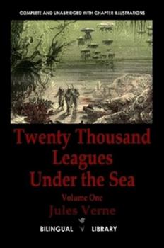 Paperback Twenty Thousand Leagues Under the Sea Volume 1—Vingt mille lieues sous les mers Tome 1: English-French Parallel Text Edition Book