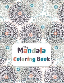 Paperback The Mandala Coloring Book: Beautiful Mandala Coloring Book - Mandala Coloring Pages, Children's Coloring Book, A Fantasy Coloring Book with Magic Book