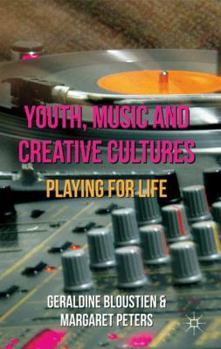 Hardcover Youth, Music and Creative Cultures: Playing for Life Book