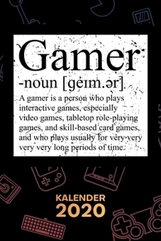 Kalender 2020: A5 Games Terminplaner f�r Games Liebhaber mit DATUM - 52 Kalenderwochen f�r Termine & To-Do Listen - Gamer Enzyklop�die Terminkalender Gaming Spruch Jahreskalender Videospieler