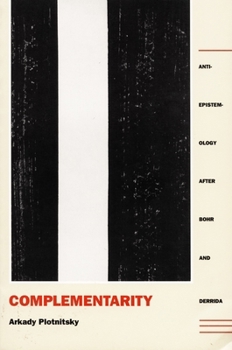 Paperback Complementarity: Anti-Epistemology after Bohr and Derrida Book