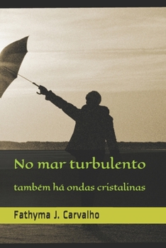 Paperback No mar turbulento também há ondas cristalinas [Portuguese] Book