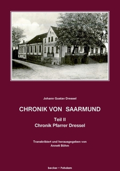 Paperback Chronik von Saarmund, Teil II: Chronik Pfarrer Dressel [German] Book