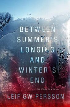 Hardcover Between Summer's Longing and Winter's End: The Story of a Crime Book