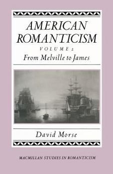 Paperback American Romanticism: From Melville to James-The Enduring Excessive Book