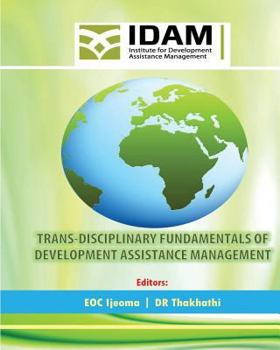 Paperback Trans-Disciplinary Fundamentals of Development Assistance Management Book