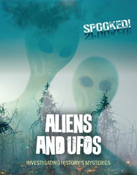 Aliens and UFOs: Investigating History's Mysteries - Book  of the Spooked!