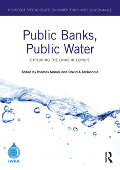 Hardcover Public Banks, Public Water: Exploring the Links in Europe Book