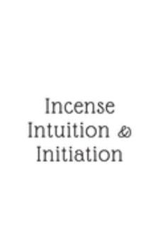 Incense, Intuition, & Initiation: (White Blank Lined Journal)