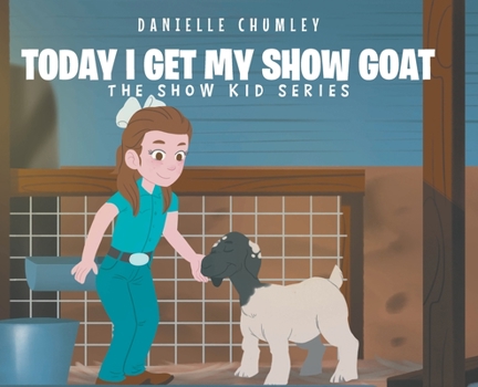 Hardcover Today I Get My Show Goat Book