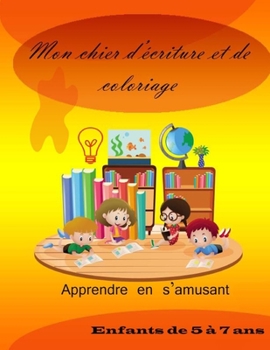 Paperback Mon cahier d'écriture et de coloriage [French] Book