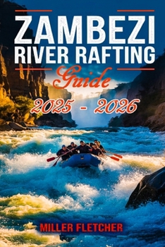 Paperback Zambezi River Rafting Guide 2025 - 2026 Book