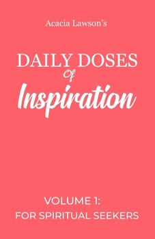Paperback Daily Doses of Inspiration - Volume 1: For Spiritual Seekers Book