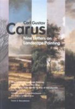 Paperback Nine Letters on Landscape Painting: Written in the Years 1815-1824, with a Letter from Goethe by Way of Introduction Book