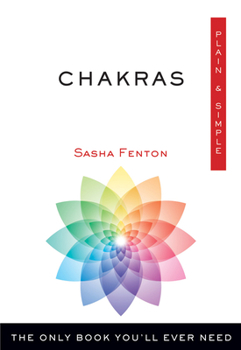 Chakras Plain and Simple: The Only Book You'll Ever Need - Book  of the Plain & Simple