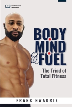 Body, Mind, and Fuel: The Triad of Total Fitness
