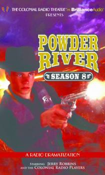 Powder River - Season Eight: A Radio Dramatization