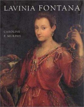 Hardcover Lavinia Fontana: A Painter and Her Patrons in Sixteenth-Century Bologna Book