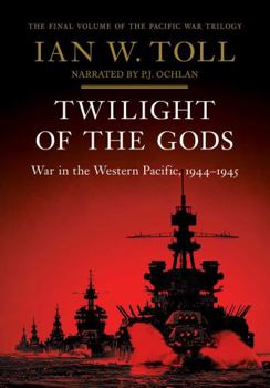 Twilight of the Gods: War in the Western Pacific, 1944-1945