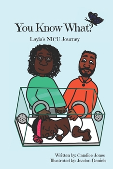 You Know What?: Layla’s NICU Journey