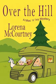 Over the Hill (The Mac 'n' Ivy Mysteries)