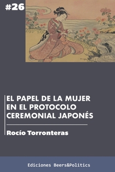 Paperback El papel de la mujer en el protocolo ceremonial japonés [Spanish] Book