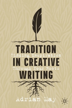 Paperback Tradition in Creative Writing: Finding Inspiration Through Your Roots Book