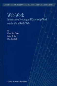 Paperback Web Work: Information Seeking and Knowledge Work on the World Wide Web Book