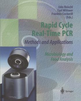 Paperback Rapid Cycle Real-Time PCR -- Methods and Applications: Microbiology and Food Analysis Book