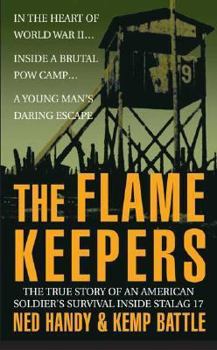Mass Market Paperback The Flame Keepers: The True Story of an American Soldier's Survival Inside Stalag 17 Book