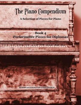 Paperback The Piano Compendium 4: A Selection of Pieces for Piano - Book 4 Performance Pieces for Diplomas Book