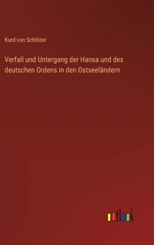 Hardcover Verfall und Untergang der Hansa und des deutschen Ordens in den Ostseeländern [German] Book