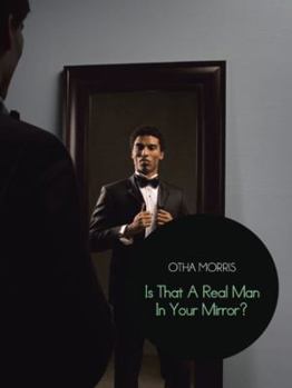 Paperback Is That a Real Man in Your Mirror? Book