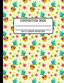 Composition Book Graph Paper 5x5: Trendy Bright Summer Pineapple Back to School Quad Writing Notebook for Students and Teachers in 8.5 x 11 Inches