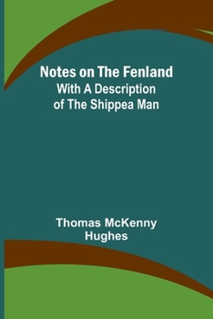 Paperback Notes on the Fenland; with A Description of the Shippea Man Book