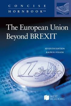 The European Union Beyond Brexit (Concise Hornbook Series)