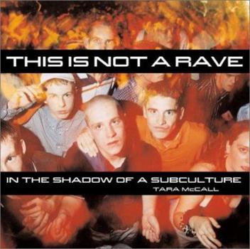 Paperback This Is Not a Rave: In the Shadow of a Subculture Book