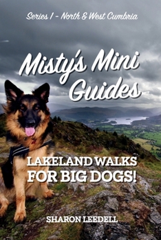 Paperback Misty's Mini Guides: Lakeland Walks for Big Dogs Book