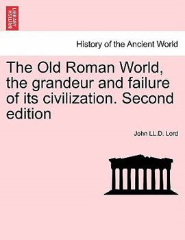 The Old Roman World, the grandeur and failure of its civilization. Second edition