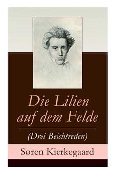 Paperback Die Lilien auf dem Felde (Drei Beichtreden) [German] Book