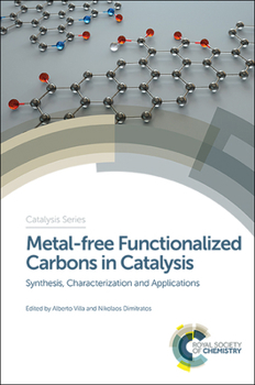 Hardcover Metal-Free Functionalized Carbons in Catalysis: Synthesis, Characterization and Applications Book