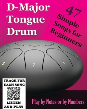 Paperback D-Major Tongue Drum - 47 Simple Songs for Beginners: Play by Notes or by Numbers Book
