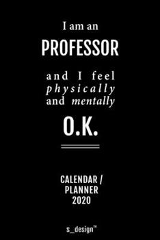 Calendar 2020 for Professors / Professor: Weekly Planner / Diary / Journal for the whole year. Space for Notes, Journal Writing, Event Planning, Quotes and Memories