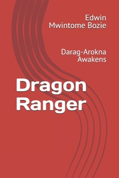 Paperback Dragon Ranger: Darag-Arokna Awakens Book