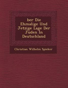 Paperback Ber Die Ehmalige Und Jetzige Lage Der Juden in Deutschland Book