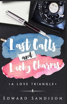 Paperback Last Calls and Lucky Charms: A Love Triangle Book